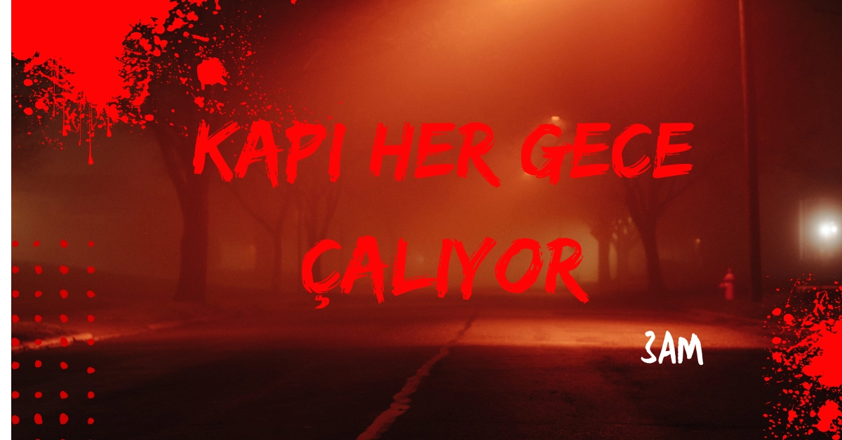 kısa korku hikayesi: kapı her gece çalıyor